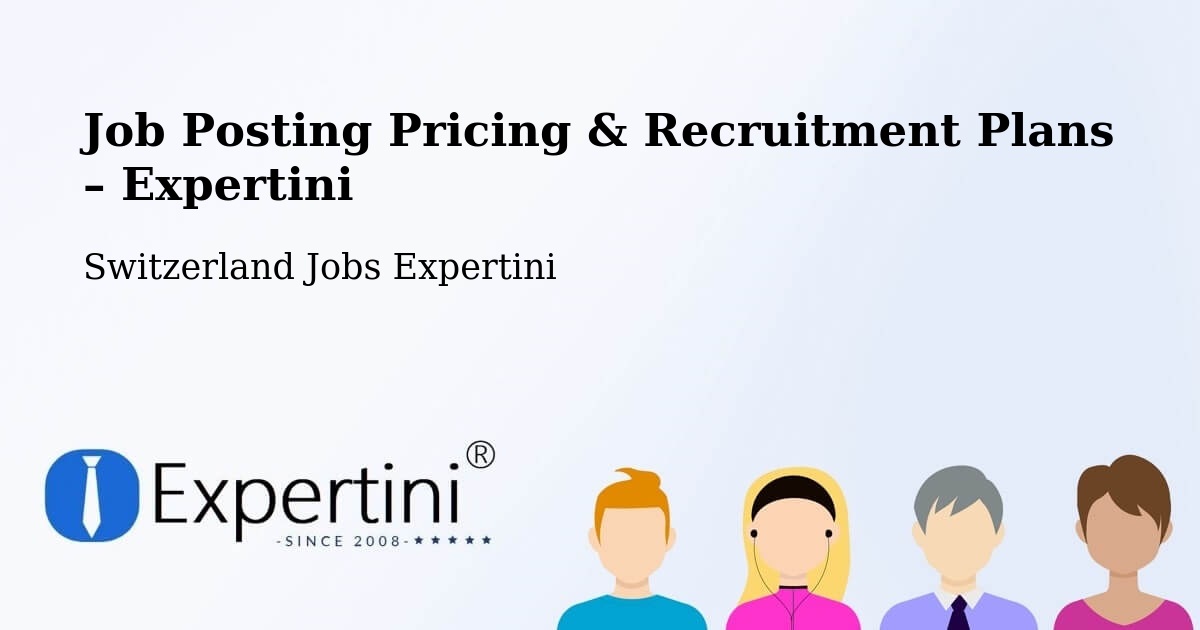 Job Posting Pricing & Recruitment Plans – Sargans - Sargans, Switzerland Jobs Expertini
